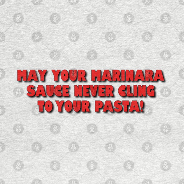 May Your Marinara Sauce... by Golden Girls Quotes